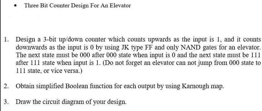 . Three Bit Counter Design For An Elevator 1. Design a 3-bit up/down counter which counts upwards as the