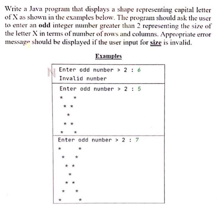 Write a Java program that displays a shape representing capital letter of X as shown in the examples below.