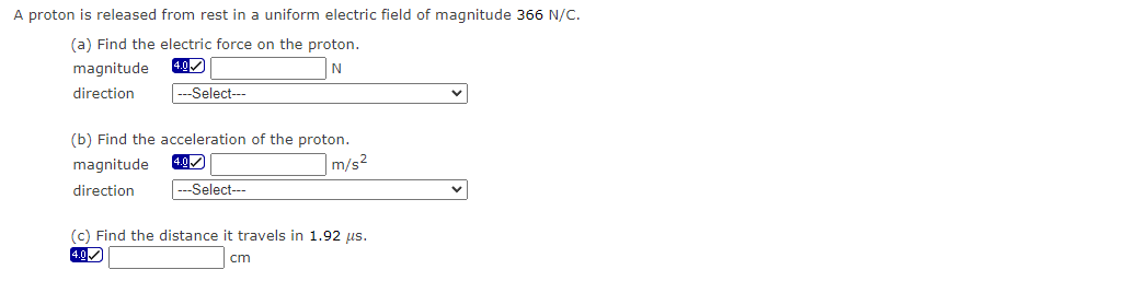 A proton is released from rest in a uniform electric field of magnitude 366 N/C. (a) Find the electric force