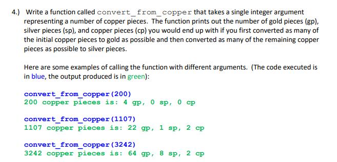 4.) Write a function called convert_from_copper that takes a single integer argument representing a number of