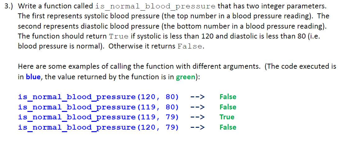 3.) Write a function called is_normal_blood_pressure that has two integer parameters. The first represents