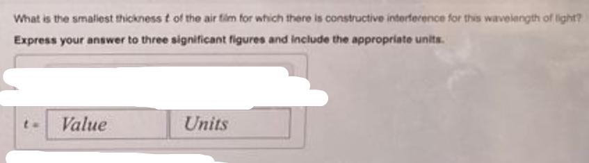 What is the smallest thickness t of the air film for which there is constructive interference for this