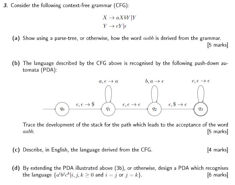 3. Consider the following context-free grammar (CFG): X  aXbY|Y Y  CY | (a) Show using a parse-tree, or