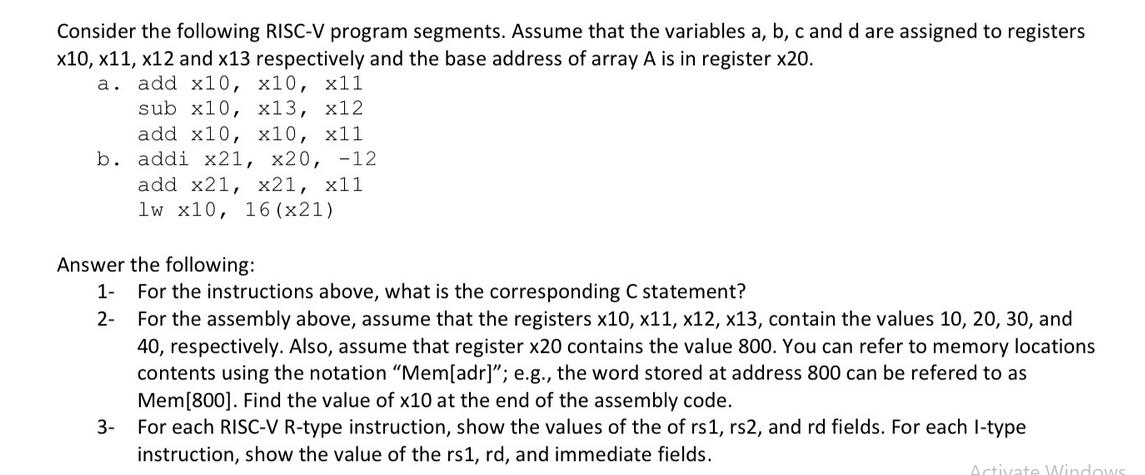 Consider the following RISC-V program segments. Assume that the variables a, b, c and d are assigned to