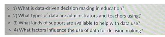 o 1) What is data-driven decision making in education? o 2) What types of data are administrators and