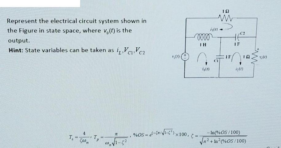 Represent the electrical circuit system shown in the Figure in state space, where vo(t) is the output. Hint: