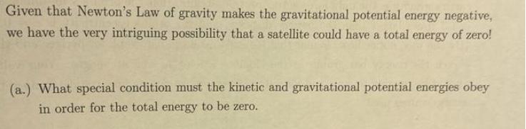 Given that Newton's Law of gravity makes the gravitational potential energy negative, we have the very