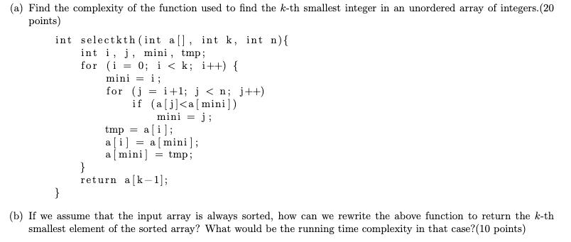 (a) Find the complexity of the function used to find the k-th smallest integer in an unordered array of