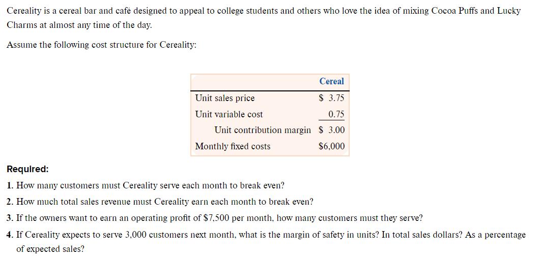 Cereality is a cereal bar and caf designed to appeal to college students and others who love the idea of