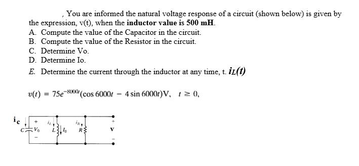 You are informed the natural voltage response of a circuit (shown below) is given by the expression, v(t),
