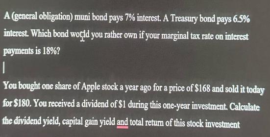 A (general obligation) muni bond pays 7% interest. A Treasury bond pays 6.5% interest. Which bond wordd you