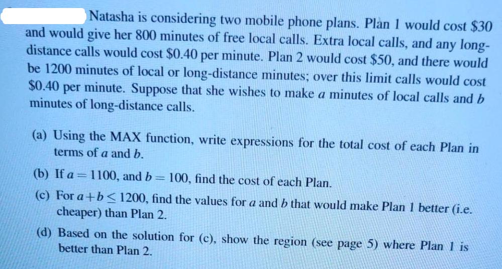 Natasha is considering two mobile phone plans. Plan 1 would cost $30 and would give her 800 minutes of free