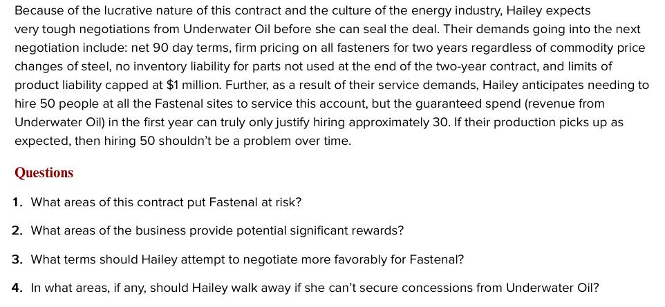Because of the lucrative nature of this contract and the culture of the energy industry, Hailey expects very