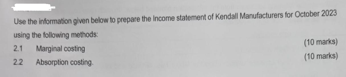 Use the information given below to prepare the Income statement of Kendall Manufacturers for October 2023