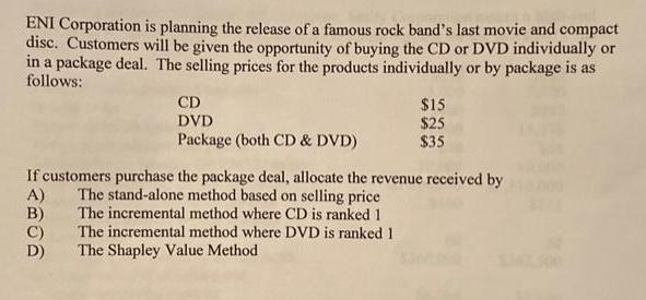 ENI Corporation is planning the release of a famous rock band's last movie and compact disc. Customers will