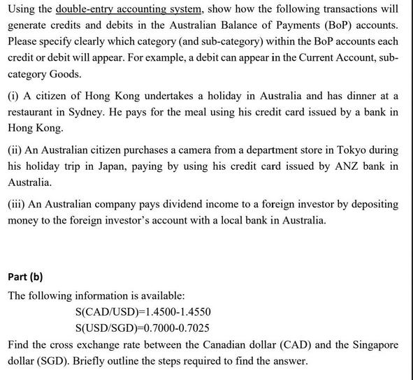 Using the double-entry accounting system, show how the following transactions will generate credits and