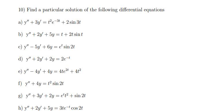 10) Find a particular solution of the following differential equations a) y