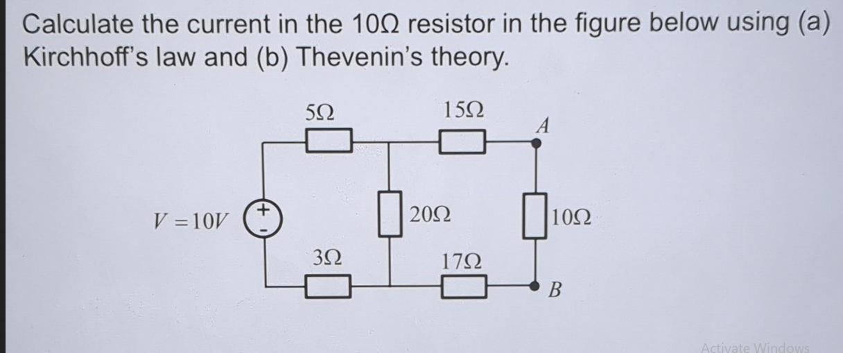 Calculate the current in the 100 resistor in the figure below using (a) Kirchhoff's law and (b) Thevenin's