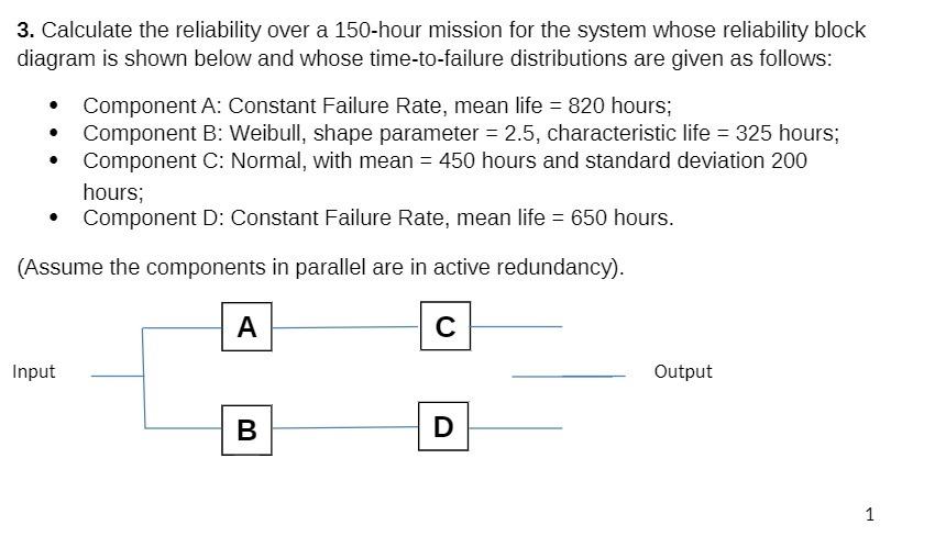 3. Calculate the reliability over a 150-hour mission for the system whose reliability block diagram is shown