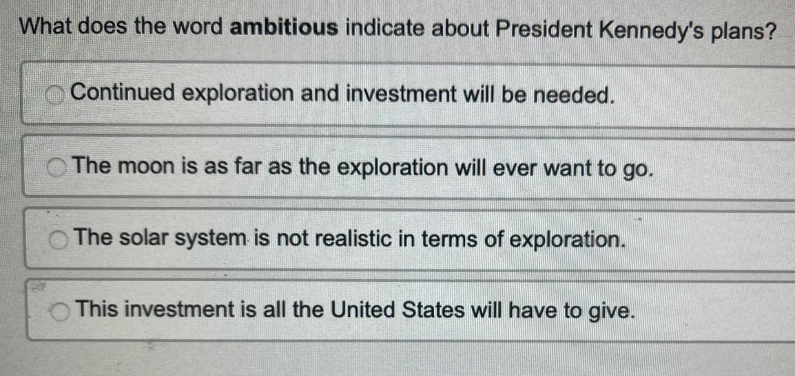 What does the word ambitious indicate about President Kennedy's plans? Continued exploration and investment
