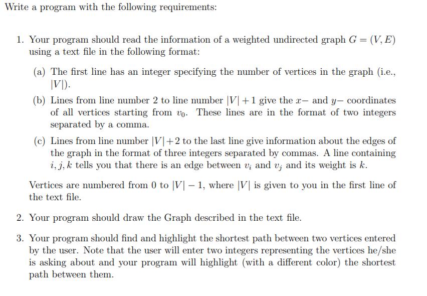 Write a program with the following requirements: 1. Your program should read the information of a weighted