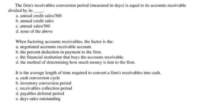 The firm's receivables conversion period (measured in days) is equal to its accounts receivable divided by