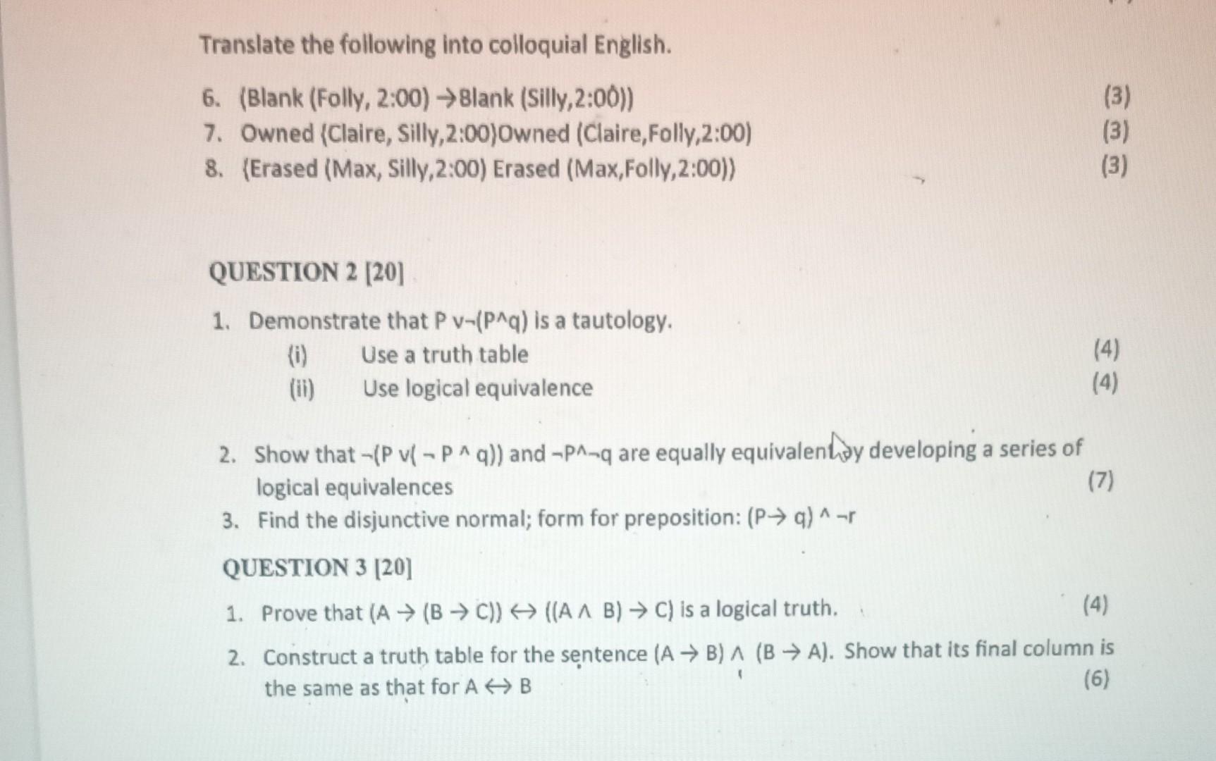 Translate the following into colloquial English. 6. (Blank (Folly, 2:00) Blank (Silly, 2:00)) 7. Owned