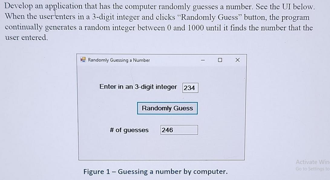 Develop an application that has the computer randomly guesses a number. See the UI below. When the user