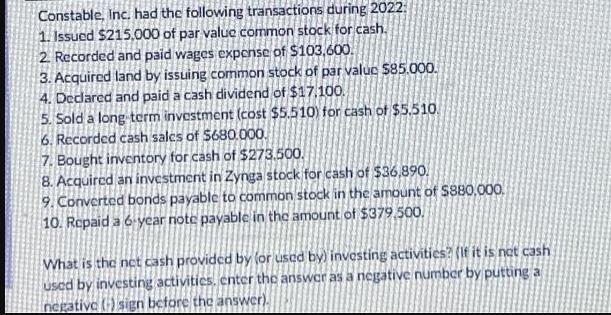 Constable, Inc. had the following transactions during 2022: 1. Issued $215,000 of par value common stock for