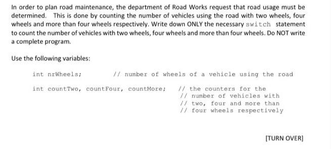 In order to plan road maintenance, the department of Road Works request that road usage must be determined.