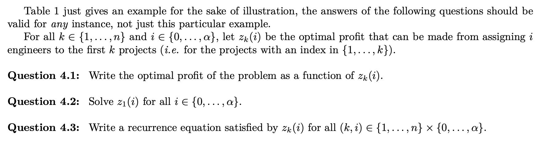 Table 1 just gives an example for the sake of illustration, the answers of the following questions should be