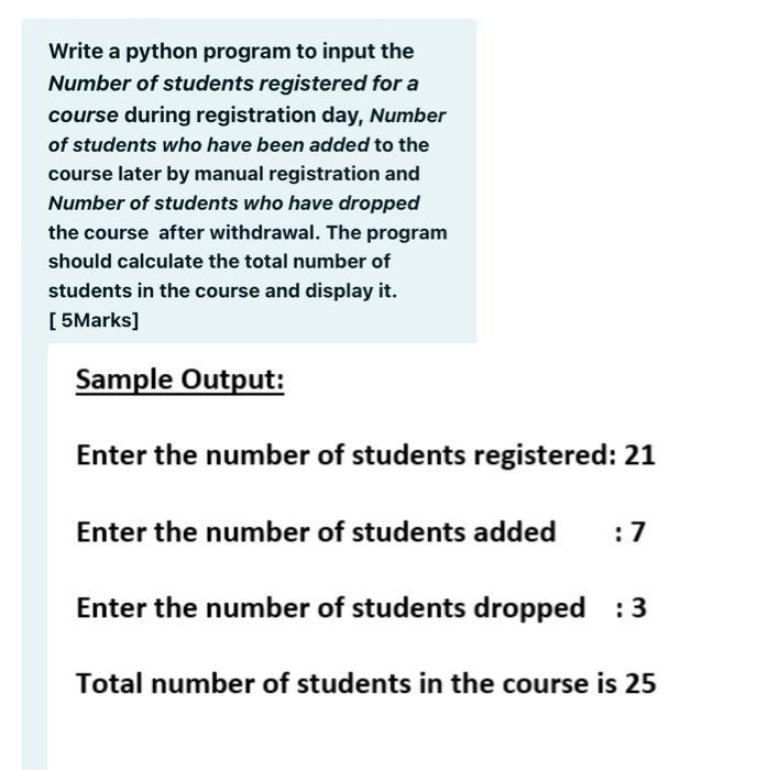 Write a python program to input the Number of students registered for a course during registration day,