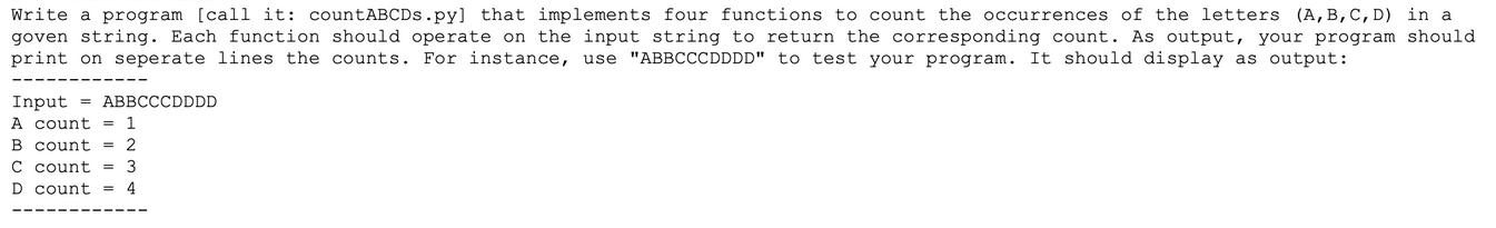 Write a program [call it: countABCDs.py] that implements four functions to count the occurrences of the