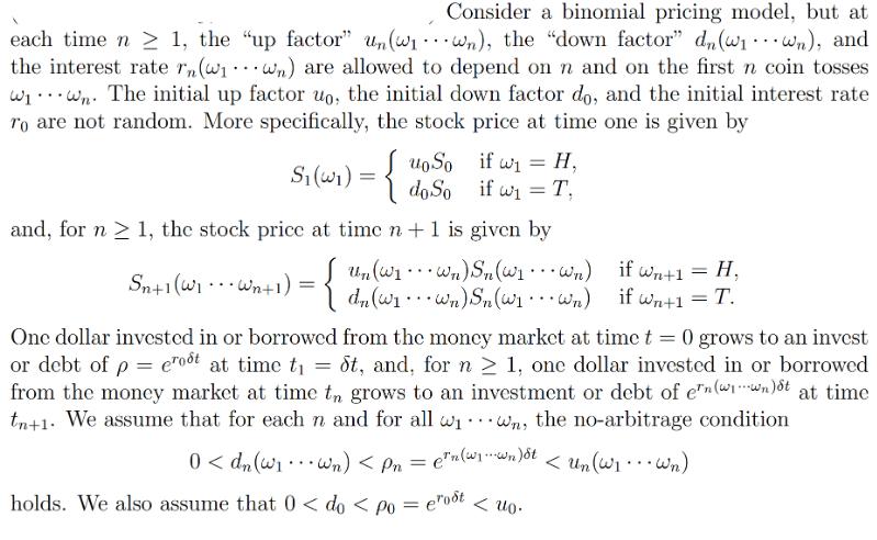 Consider a binomial pricing model, but at each time n  1, the 