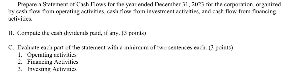 Prepare a Statement of Cash Flows for the year ended December 31, 2023 for the corporation, organized by cash
