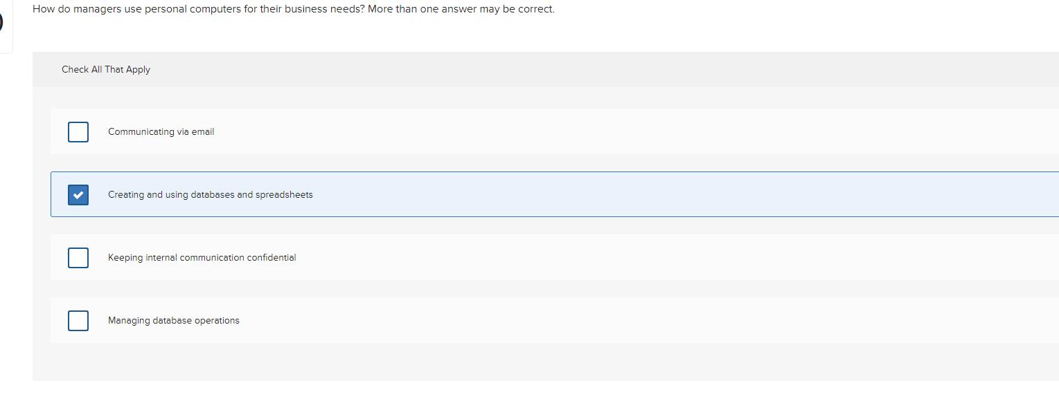 How do managers use personal computers for their business needs? More than one answer may be correct. Check