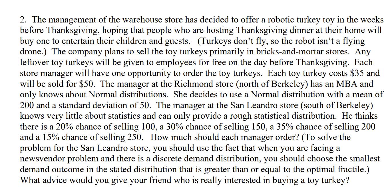 2. The management of the warehouse store has decided to offer a robotic turkey toy in the weeks before