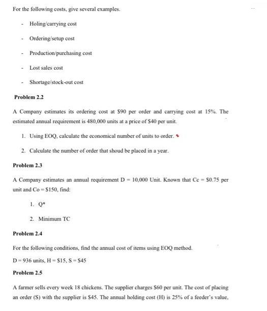 For the following costs, give several examples. Holing/carrying cost Ordering/setup cost