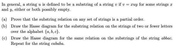 In general, a string u is defined to be a substring of a string v if u ruy for some strings a and y, either