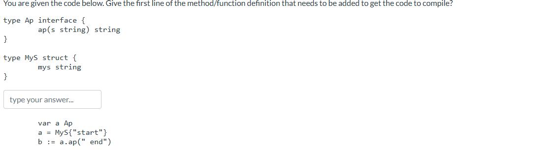 You are given the code below. Give the first line of the method/function definition that needs to be added to