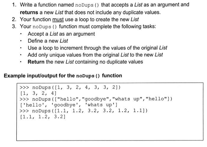 1. Write a function named noDups () that accepts a List as an argument and returns a new List that does not