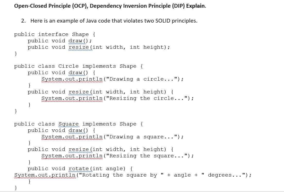 Open-Closed Principle (OCP), Dependency Inversion Principle (DIP) Explain. 2. Here is an example of Java code