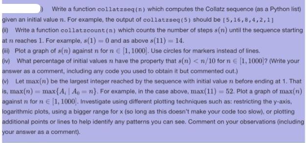 Write a function collatzseg (n) which computes the Collatz sequence (as a Python list) given an initial value