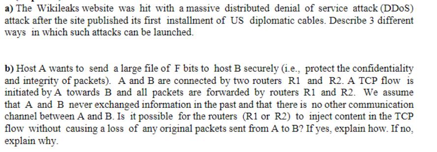 a) The Wikileaks website was hit with a massive distributed denial of service attack (DDoS) attack after the