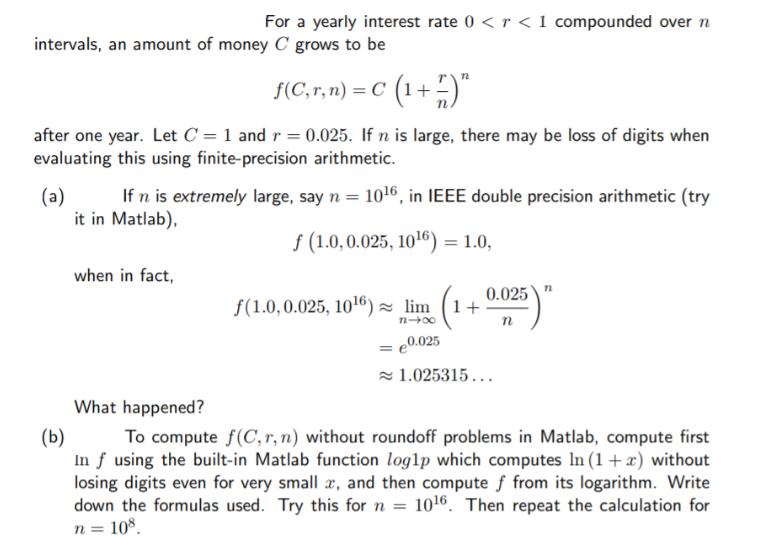 For a yearly interest rate 0 < r < 1 compounded over n intervals, an amount of money C grows to be f(C,r,n) =