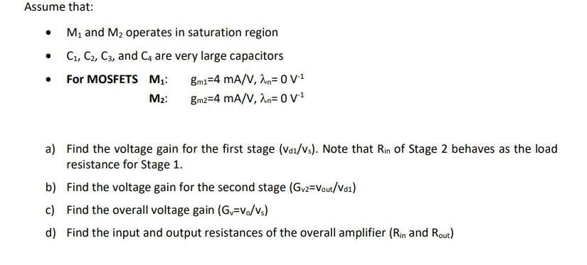 Assume that:  M and M operates in saturation region C, C, C3, and C4 are very large capacitors For MOSFETS M: