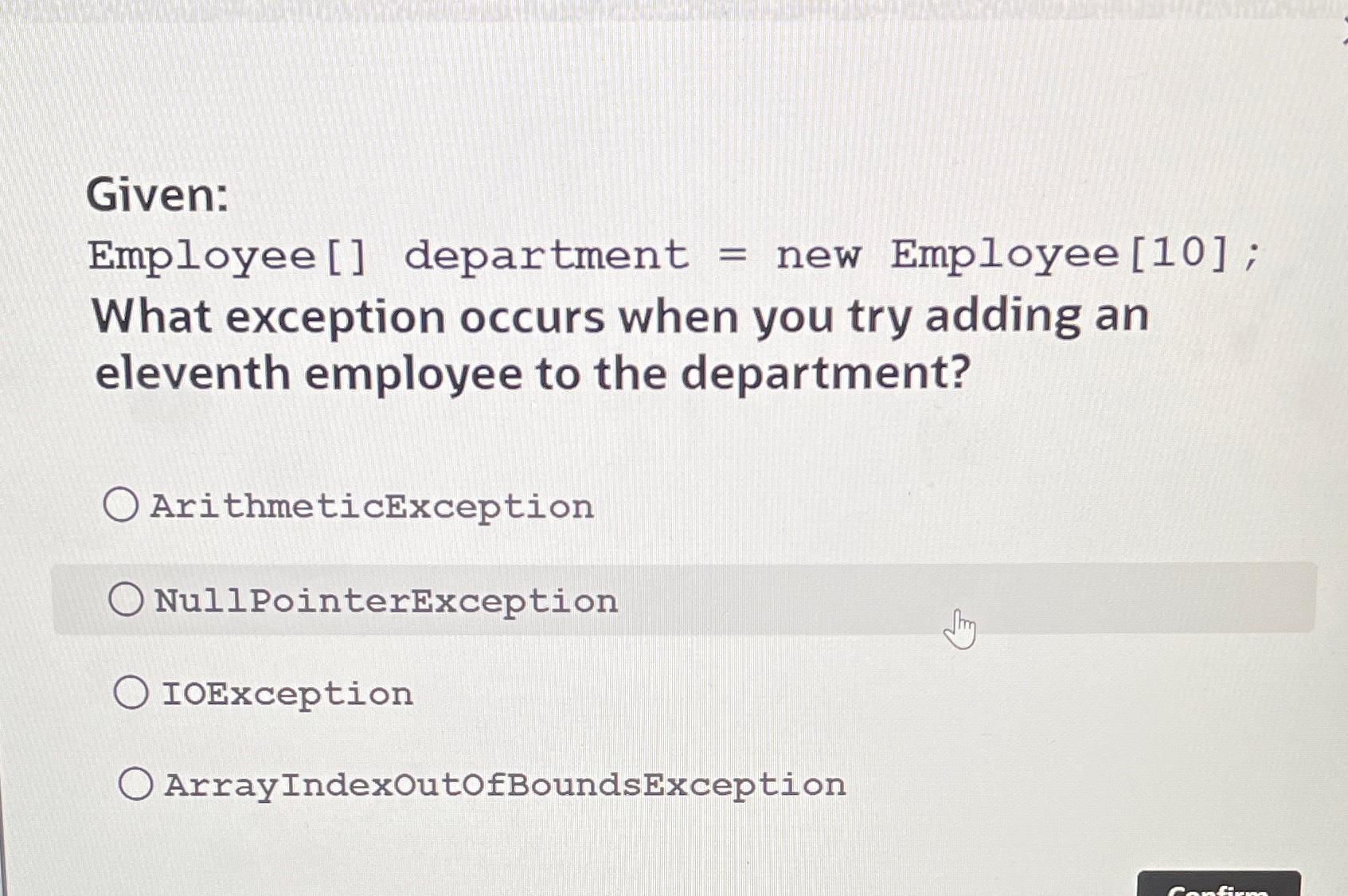 Given: Employee [] department = new Employee [10]; What exception occurs when you try adding an eleventh