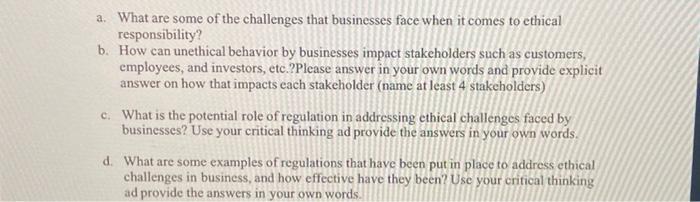 a. What are some of the challenges that businesses face when it comes to ethical responsibility? b. How can