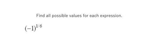 Find all possible values for each expression. (-1) /6