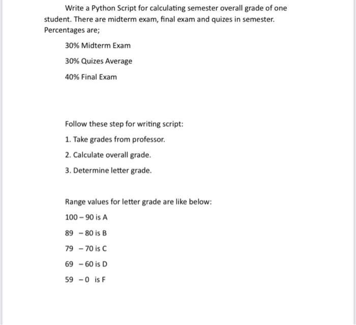 Write a Python Script for calculating semester overall grade of one student. There are midterm exam, final